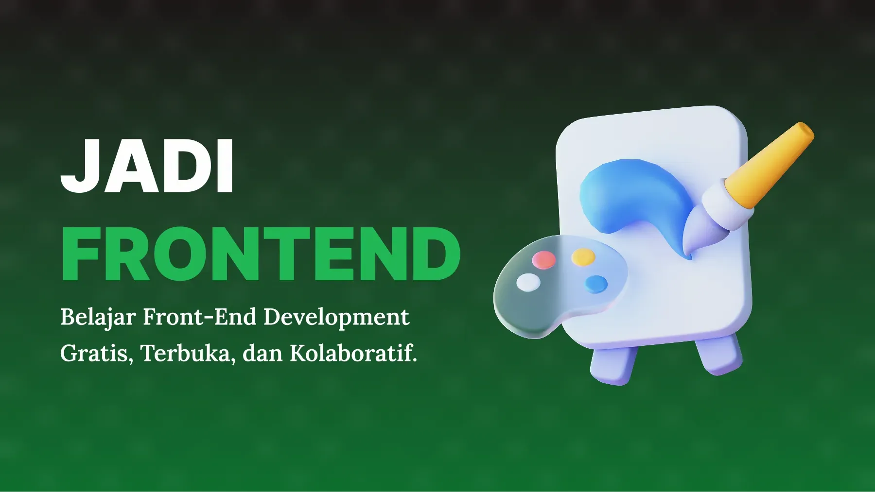 Jadi Frontend: Panduan Belajar Frontend Developer dari Nol, Cocok untuk Pemula!